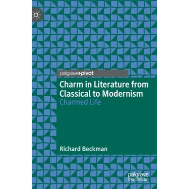 Charm in Literature from Classical to Modernism: Charmed Life