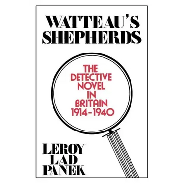 Watteau's Shepherds: The Detective Novel in Britain, 1914-1940