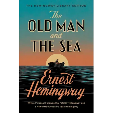 The Old Man and the Sea: The Hemingway Library Edition
