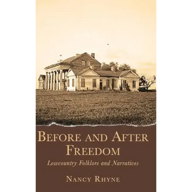 Before and After Freedom: Lowcountry Narratives and Folklore