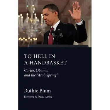 To Hell in a Handbasket: Carter, Obama, and the Arab Spring
