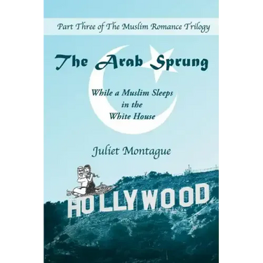 The Arab Sprung: While a Muslim Sleeps in the White House