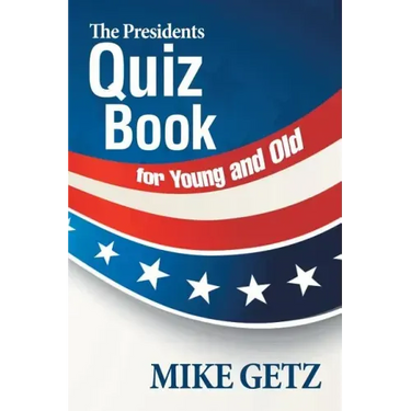 The Presidents Quiz Book for Young and Old