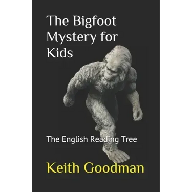 The Bigfoot Mystery for Kids: The English Reading Tree