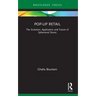 Pop-Up Retail: The Evolution, Application and Future of Ephemeral Stores