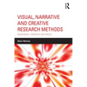 Visual, Narrative and Creative Research Methods: Application, reflection and ethics
