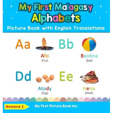 My First Malagasy Alphabets Picture Book with English Translations: Bilingual Early Learning & Easy Teaching Malagasy Books for Kids