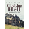 Clocking into Hell: A Novel About Life in a Factory