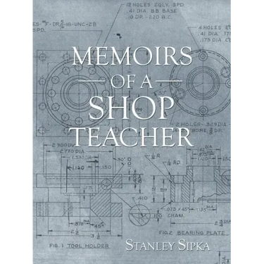 Memoirs of a Shop Teacher (B/W Version)