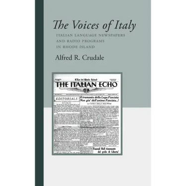 The Voices of Italy: Italian Language Newspapers and Radio Programs in Rhode Island