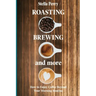Roasting, Brewing and More: How to Enjoy Coffee Beyond your Morning Routine