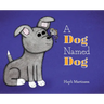 A Dog Named Dog