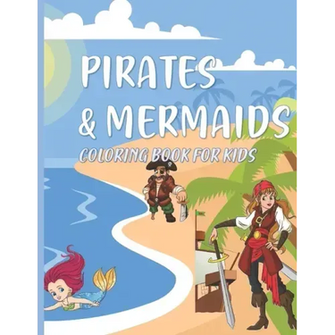 Pirates & Mermaids Coloring Book for Kids: Under the Sea Ocean Animals for Kids Ages 4-8