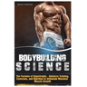 Bodybuilding Science: The Formula of Hypertrophy - Optimize Training, Exercises, and Nutrition to Stimulate Maximal Muscle Growth