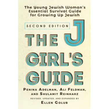 The Jgirl's Guide: The Young Jewish Woman's Essential Survival Guide for Growing Up Jewish
