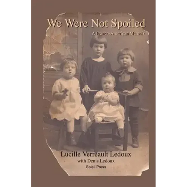 We Were Not Spoiled: A Franco-American Memoir