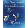 Loves Notes Journal for our Wedding Anniversary: A Wedding Anniversary Journal (Full Color)