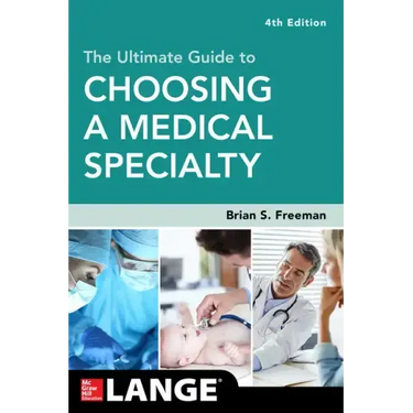 The Ultimate Guide to Choosing a Medical Specialty, Fourth Edition