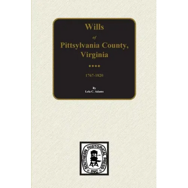 Pittsylvania County, Virginia 1767-1820, Wills Of.
