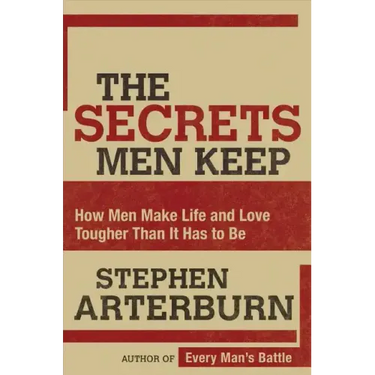 The Secrets Men Keep: How Men Make Life and Love Tougher Than It Has to Be
