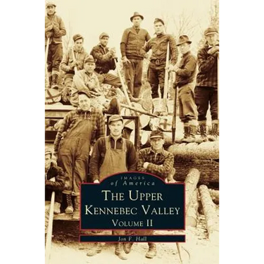 Upper Kennebec Valley, Volume II