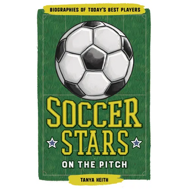 Soccer Stars on the Pitch: Biographies of Today's Best Players