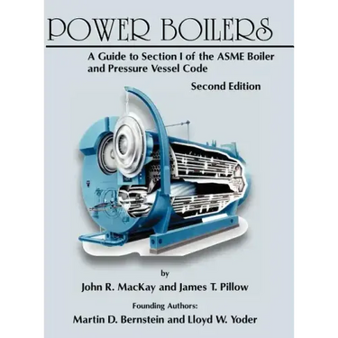 Power Boilers: A Guide to Section I of the ASME Boiler and Pressure Vessel Code