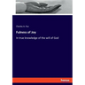 Fulness of Joy: In true knowledge of the will of God
