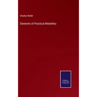 Elements of Practical Midwifery