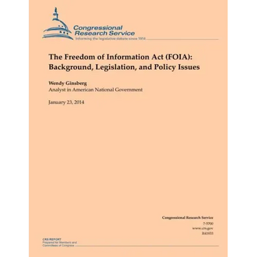 The Freedom of Information Act (FOIA): Background, Legislation, and Policy Issues