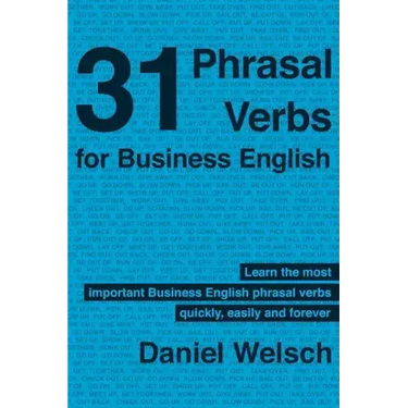 31 Phrasal Verbs for Business English: The Phrasal Verbs you should know for international business
