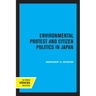 Environmental Protest and Citizen Politics in Japan