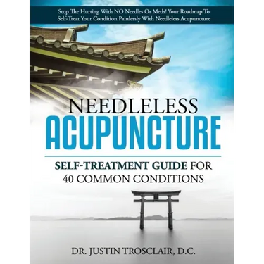 Needleless Acupuncture: Self-treatment guide for 40 common conditions