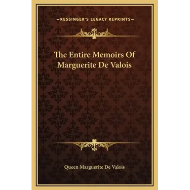 The Entire Memoirs of Marguerite de Valois