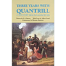 Three Years with Quantrill, Volume 60: A True Story