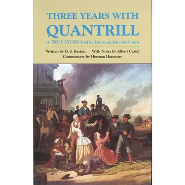 Three Years with Quantrill, Volume 60: A True Story