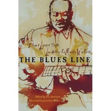The Blues Line: Blues Lyrics from Leadbelly to Muddy Waters