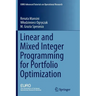 Linear and Mixed Integer Programming for Portfolio Optimization