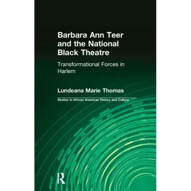 Barbara Ann Teer and the National Black Theater: Transformational Forces in Harlem