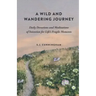 A Wild and Wandering Journey: Daily Devotions and Meditations of Intention for Life's Fragile Moments