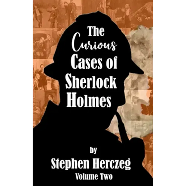 The Curious Cases of Sherlock Holmes - Volume Two