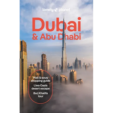 Lonely Planet Dubai & Abu Dhabi: Plan the Trip of a Lifetime Detailed Itineraries & Maps Insider Tips Covers Deira, Downtown Dubai, Jumeirah and More