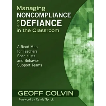 Managing Noncompliance and Defiance in the Classroom: A Road Map for Teachers, Specialists, and Behavior Support Teams