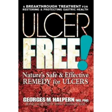 Ulcer Free!: Nature's Safe & Effective Remedy for Ulcers