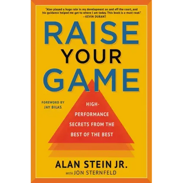 Raise Your Game: High-Performance Secrets from the Best of the Best