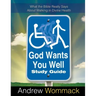God Wants You Well Study Guide: What the Bible Really Says About Walking in Divine Health