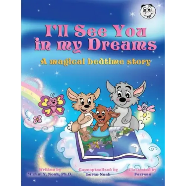 I'll See You In My Dreams a magical bedtime story: Multi-Award-Winning Book and Recipient of the International Impact Book Award.