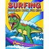 Surfing Coloring Book: A Funny Surfing Coloring Book For Kids And Toddlers Who Love Surfing, 50 illustrations to color featuring Funny and cute animal