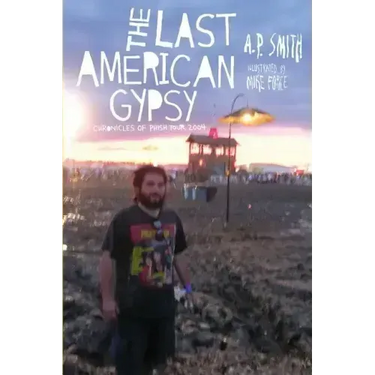 The Last American Gypsy: Chronicles of Phish Tour 2004