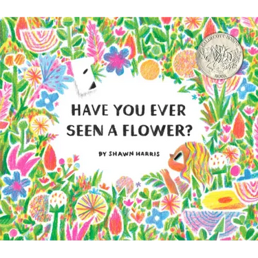 Have You Ever Seen a Flower?